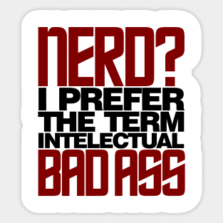 Nerd - Intellectual Bad Ass Sticker